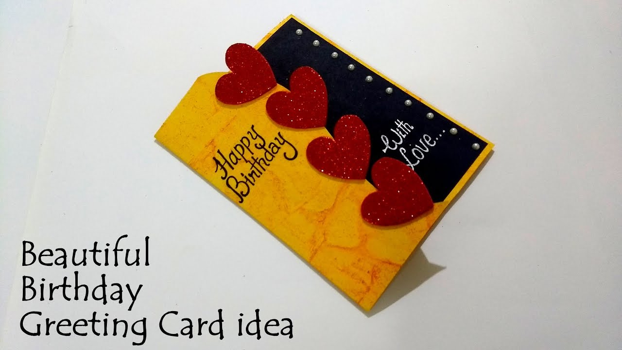 Ideas For Making Birthday Greeting Cards Beautiful Birthday Greeting Card Idea Diy Birthday Card Complete Tutorial