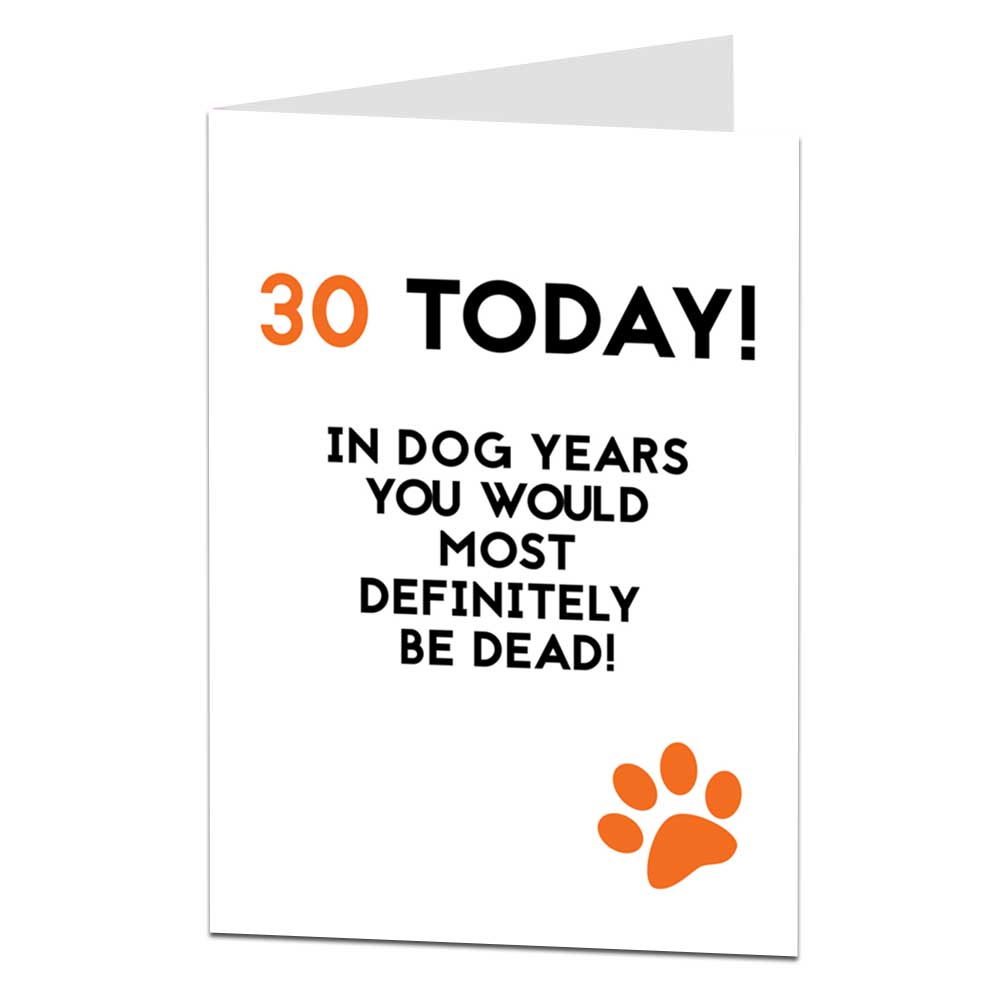 30Th Birthday Card Ideas 30 Today Birthday Card Dog Years Dead