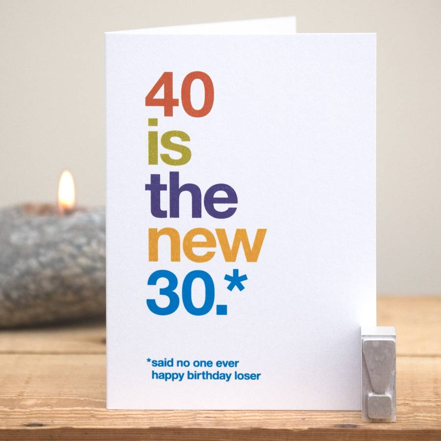40Th Birthday Card Ideas 40 Is The New 30 Funny 40th Birthday Card