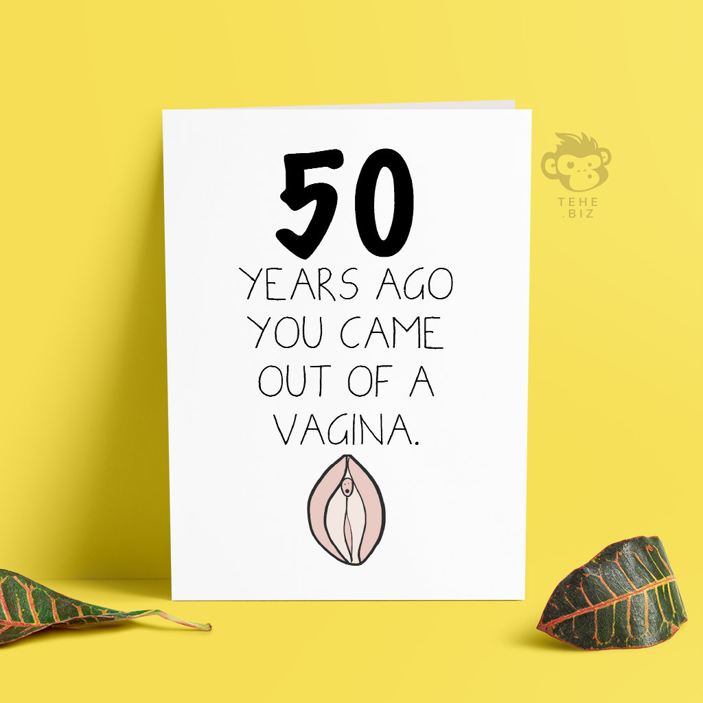 50 Birthday Card Ideas Hilarious Rude 50th Birthday Card Rude Came Out Of A Vagina Card For Him Or Her Gift Ideas For 50th Birthday Profanity Cards Th 030