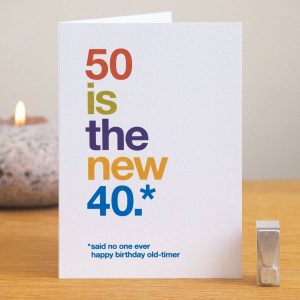 50Th Birthday Card Ideas 50 Is The New 40 Funny 50th Birthday Card
