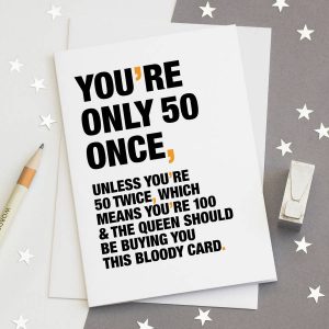 50Th Birthday Card Ideas Youre Only 50 Once Funny 50th Birthday Card