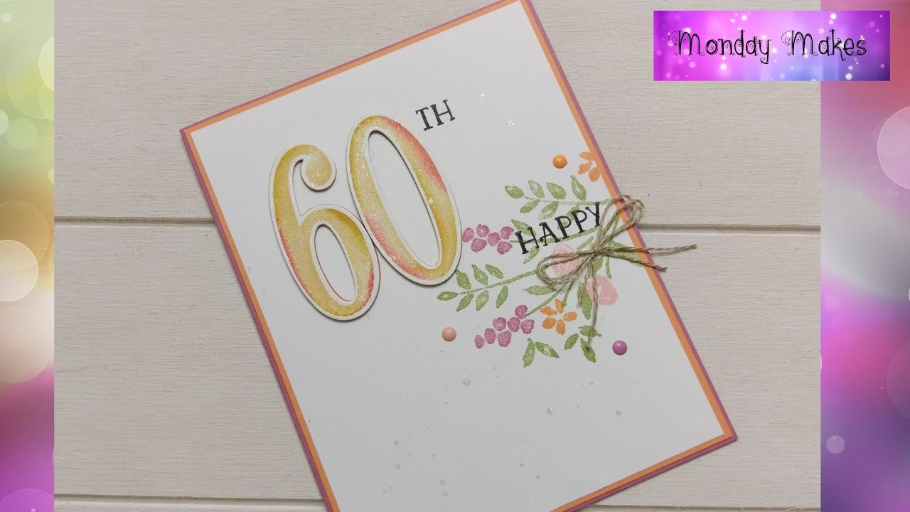 60 Birthday Card Ideas 60th Birthday Card Featuring Stampin Up Products