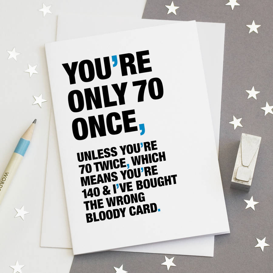 70Th Birthday Card Ideas Youre Only 70 Once Funny 70th Birthday Card