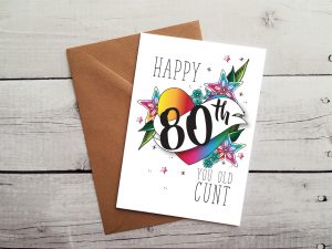 80 Birthday Card Ideas Insulting 80th Birthday Card Happy 80th You Old Cunt