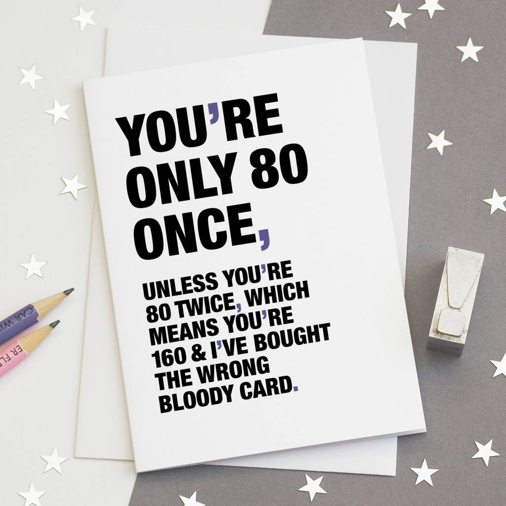 80 Birthday Card Ideas Youre Only 80 Once Funny 80th Birthday Card