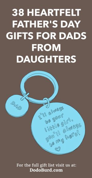 Birthday Card Ideas For Dad From Daughter 38 Heartfelt Fathers Day Gifts For Dads From Daughters Dodo Burd