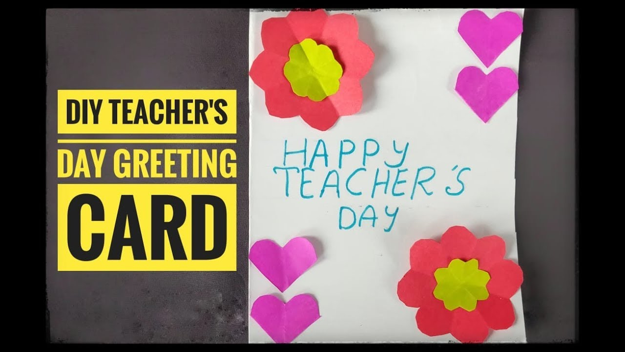 Birthday Cards For Teachers Ideas How To Make Easy Handmade Greeting Cards For Teachers Day Diy
