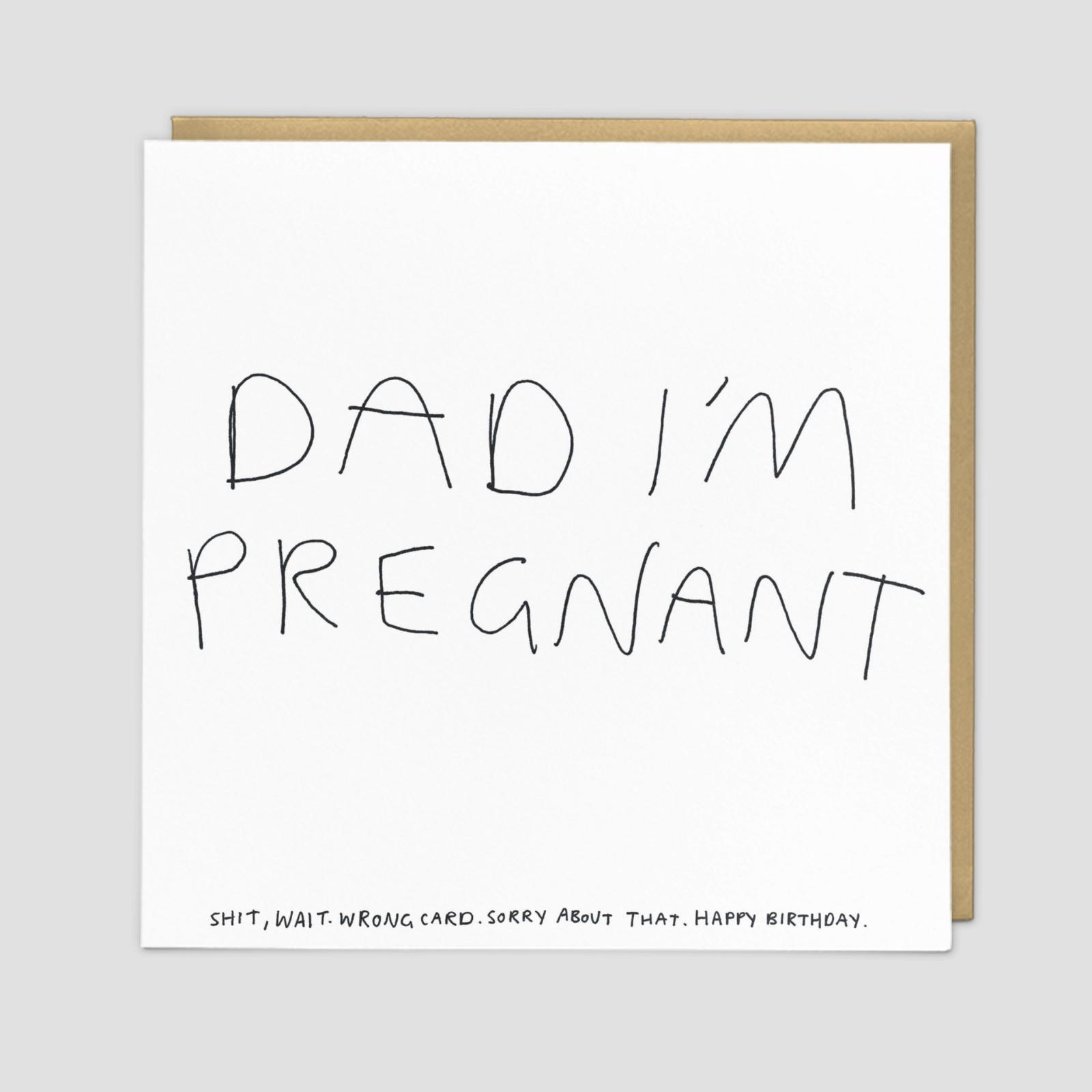 Cute Birthday Card Ideas For Dad Dad Im Pregnant Good Things Range Humorous Dad Birthday Card