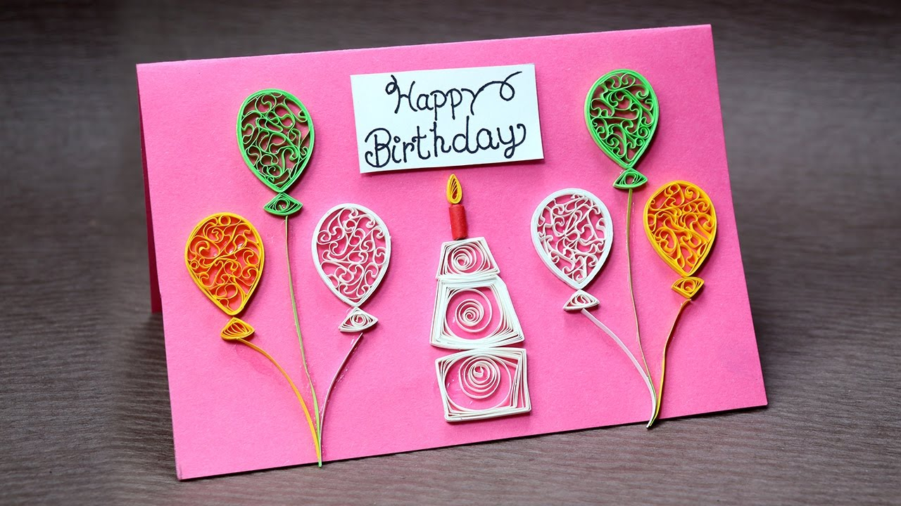 Greeting Cards Ideas For Birthday Diy Birthday Card For Beginners Very Easy Quilling Greeting Card Step Step