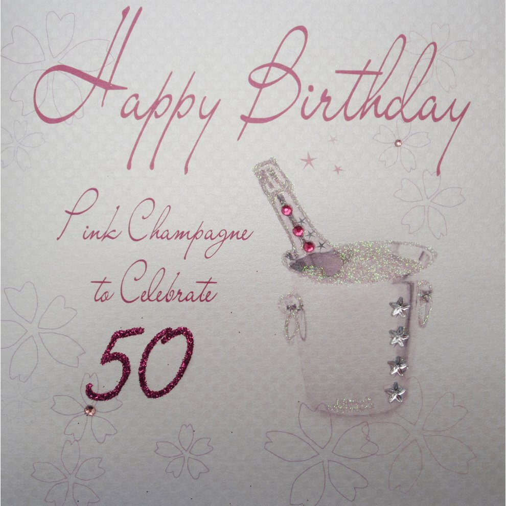 Handmade 50Th Birthday Card Ideas White Cotton Cards Wb75 50 Pink Champagne Happy Birthday To Celebrate 50 Handmade 50th Birthday Card White