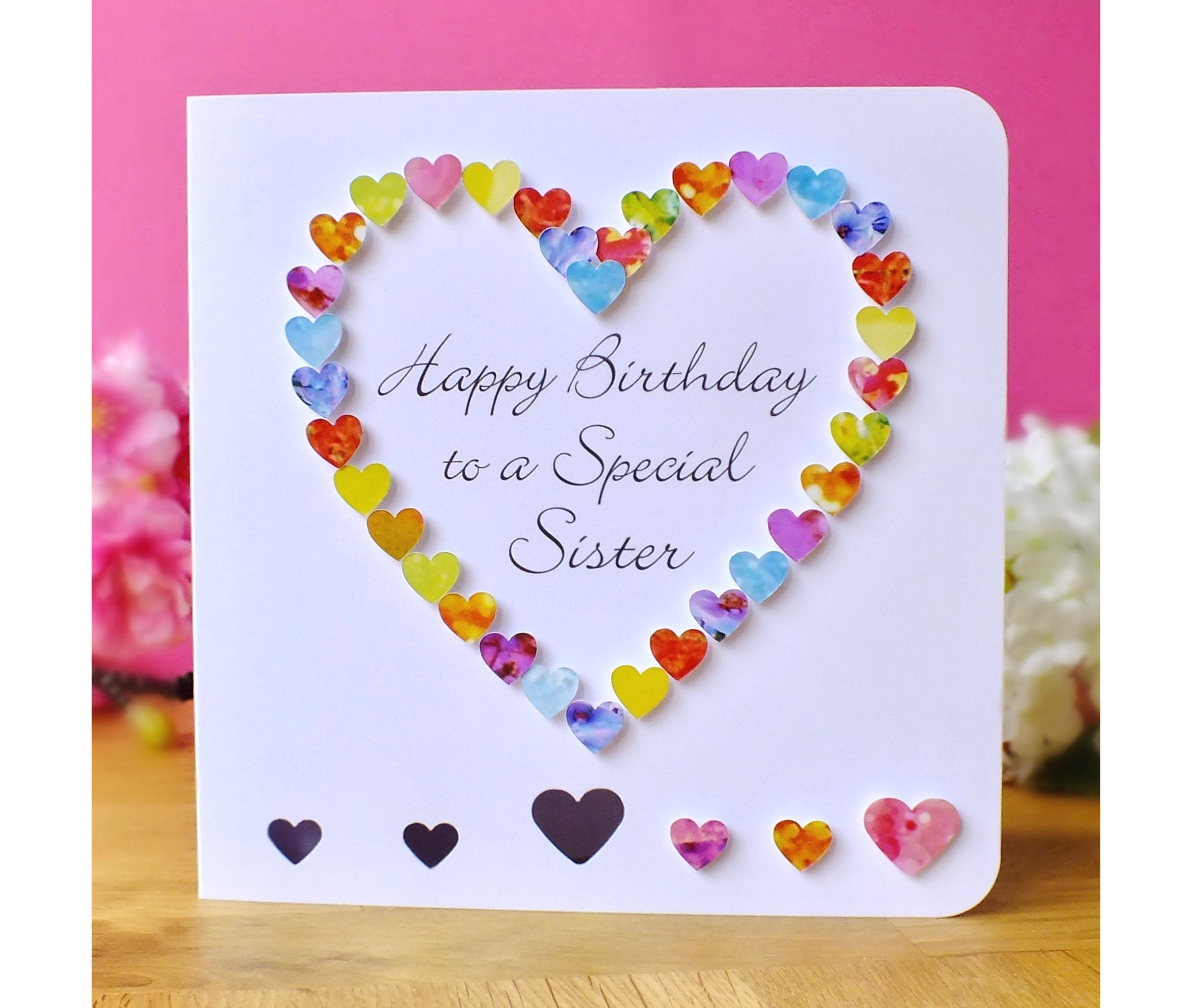 Happy Birthday Card Idea Sister Birthday Card Handmade Birthday Card For A Special Sister Colourful Love Heart Happy Birthday