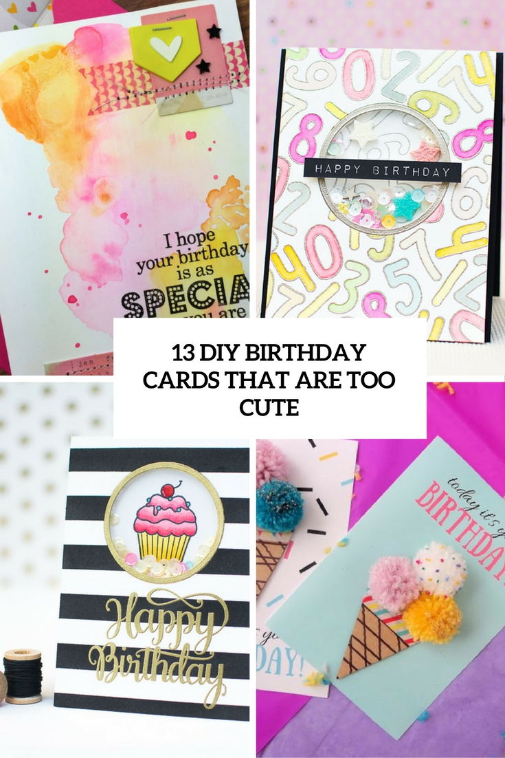 Watercolor Birthday Card Ideas 13 Diy Birthday Cards That Are Too Cute Shelterness